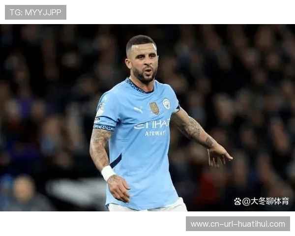 沃克膝盖手术缺席六周，曼城右路防守迎严峻考验